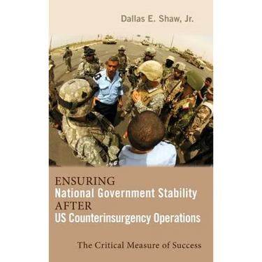 Ensuring National Government Stability After US Counterinsurgency Operations: The Critical Measure of Success