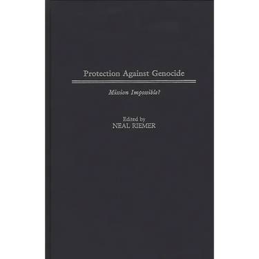 Protection Against Genocide: Mission Impossible?