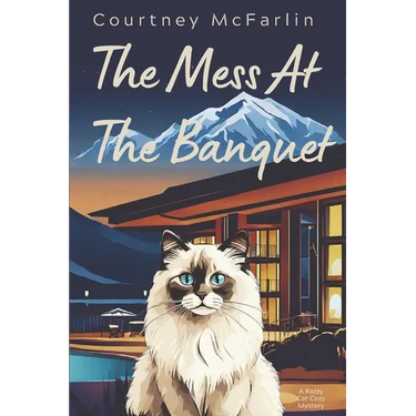 The Mess at the Banquet: A Razzy Cat Cozy Mystery #5