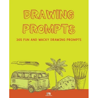 Drawing Prompts: 365 Fun and Wacky Drawing Prompts