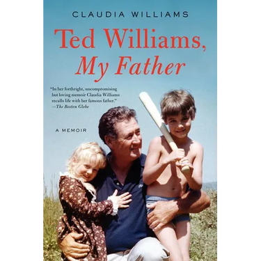 Ted Williams, My Father: A Memoir