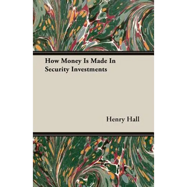 How Money Is Made In Security Investments