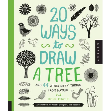 20 Ways to Draw a Tree and 44 Other Nifty Things from Nature: A Sketchbook for Artists, Designers, and Doodlers