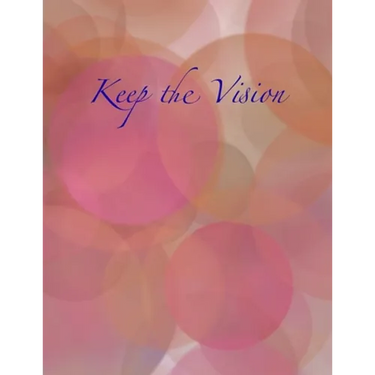Keep the Vision: A 90-Day Planner & Daily Goal Setting Journal