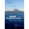 Island Biogeography: Geo-Environmental Dynamics, Ecology, Evolution, Human Impact, and Conservation