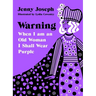 Warning: When I Am an Old Woman I Shall Wear Purple