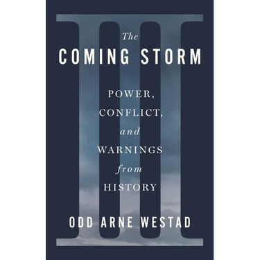 The Coming Storm: Power, Conflict, and Warnings from History