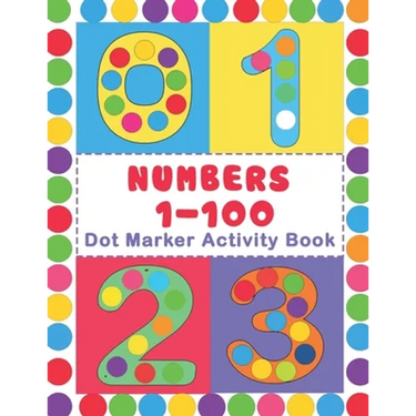 Numbers 1-100 Dot Marker Activity Book: Numbers Do a Dot Coloring Book (1-99) - Preschool Kindergarten Activities - Great gift for Kids