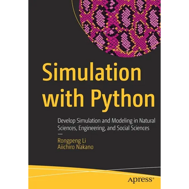 Simulation with Python: Develop Simulation and Modeling in Natural Sciences, Engineering, and Social Sciences