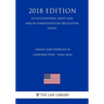 Cranes and Derricks in Construction - Final Rule (US Occupational Safety and Health Administration Regulation) (OSHA) (2018 Edition)