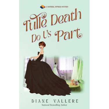 Tulle Death Do Us Part: A Material Witness Mystery