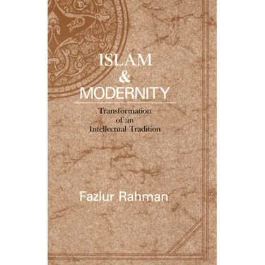 Islam and Modernity: Transformation of an Intellectual Tradition