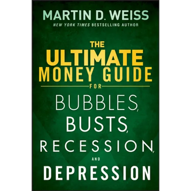 The Ultimate Money Guide for Bubbles, Busts, Recession and Depression