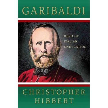 Garibaldi: Hero of Italian Unification: Hero of Italian Unification