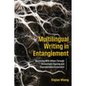 Multilingual Writing in Entanglement: Becoming With Others Through Chronotopic Figuring and Unpredictable Encounters