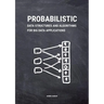 Probabilistic Data Structures and Algorithms for Big Data Applications