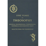 Five Years of Theosophy: Mystical, Philosophical, Theosophical, Historical and Scientific Essays, Selected from the Theosophist