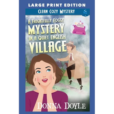 A Frightfully Foggy Mystery in a Quiet English Village: Large Print Edition