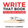 Write That Book: Tips For New Authors