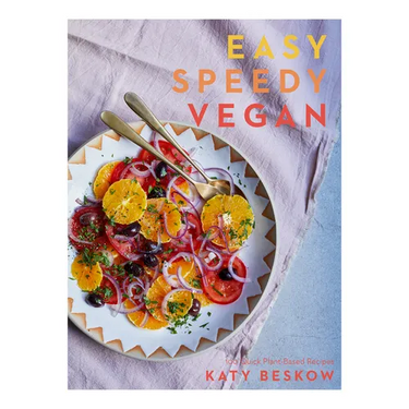 Easy Speedy Vegan: 100 Quick Plant-Based Recipes