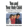You and Your Only Child: The Joys, Myths, and Challenges of Raising an Only Child