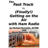The Fast Track to (Finally!) Getting on the Air With Ham Radio