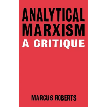Analytical Marxixm: A Critique