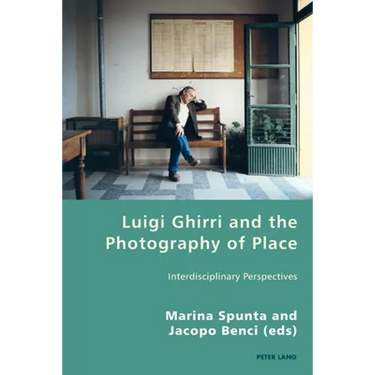 Luigi Ghirri and the Photography of Place: Interdisciplinary Perspectives