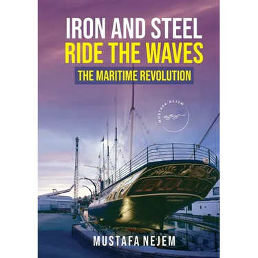 Iron and steel ride the waves the Maritime Revolution