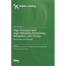 High-Precision and High-Reliability Positioning, Navigation, and Timing: Opportunities and Challenges