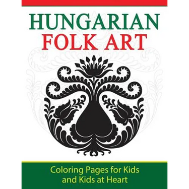 Hungarian Folk Art: Coloring Pages for Kids and Kids at Heart