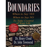 Boundaries: When to Say Yes, When to Say No, to Take Control of Your Life