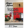 Magic Mama: Headaches and Heartburn