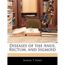 Diseases of the Anus, Rectum, and Sigmoid