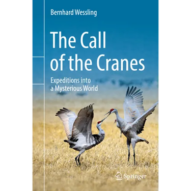 The Call of the Cranes: Expeditions Into a Mysterious World