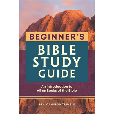 The Beginner's Bible Study Guide: An Introduction to All 66 Books of the Bible