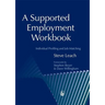 A Supported Employment Workbook: Using Individual Profiling and Job Matching