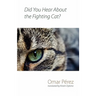 Did You Hear about the Fighting Cat?