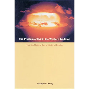 The Problem of Evil in the Western Tradition: From the Book of Job to Modern Genetics