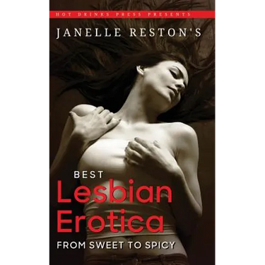 Janelle Reston's Best Lesbian Erotica: From Sweet to Spicy