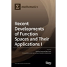Recent Developments of Function Spaces and Their Applications I