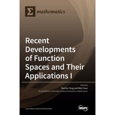 Recent Developments of Function Spaces and Their Applications I