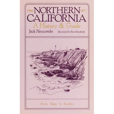 Northern California: A History and Guide - From Napa to Eureka