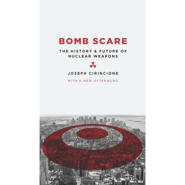 Bomb Scare: The History and Future of Nuclear Weapons