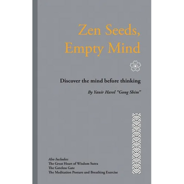 Zen Seeds, Empty Mind: Discover the mind before thinking