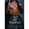 Act on Instinct: Mission to Serve: Book 1