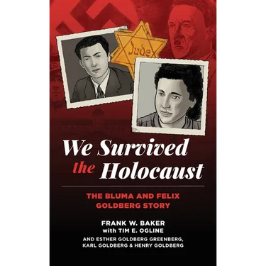 We Survived the Holocaust: The Bluma and Felix Goldberg Story