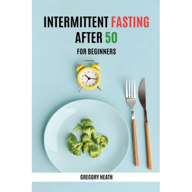 Intermittent Fasting After 50 for Beginners