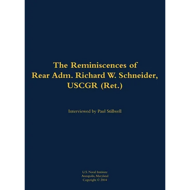 The Reminiscences of Rear Adm. Richard W. Schneider, Uscgr (Ret.): 1946-
