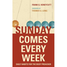 Sunday Comes Every Week: Daily Habits for the Busy Preacher